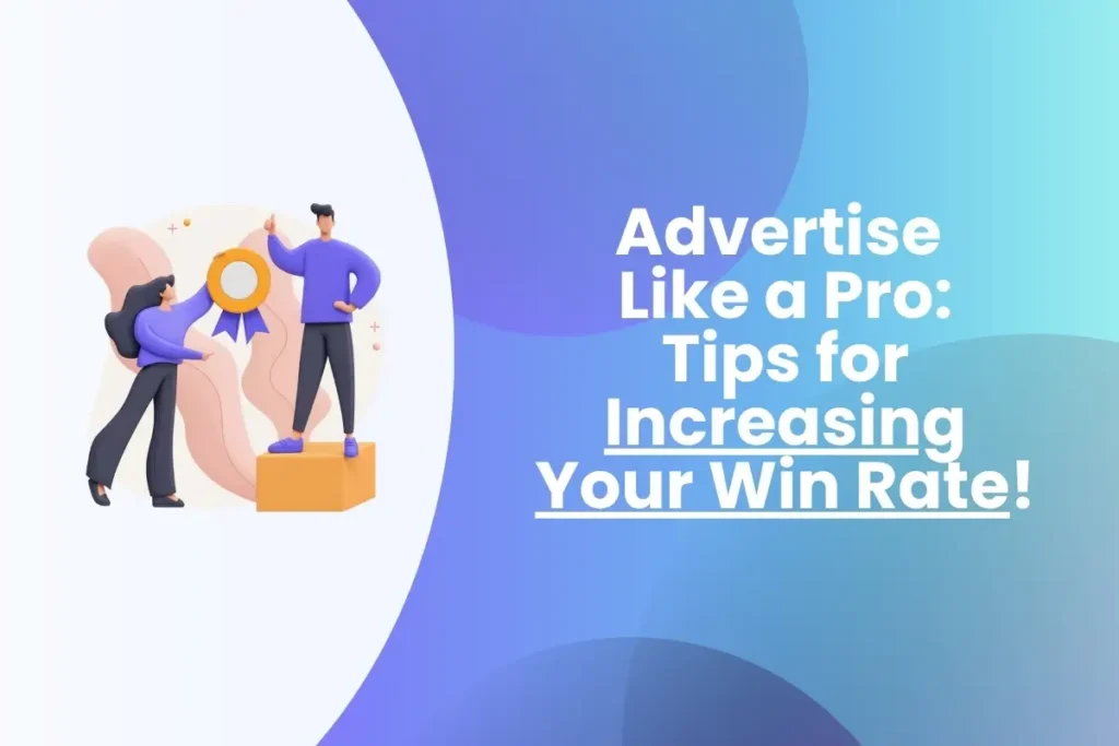 Advertise like a PRO: Tips to Increase Your Win Rate