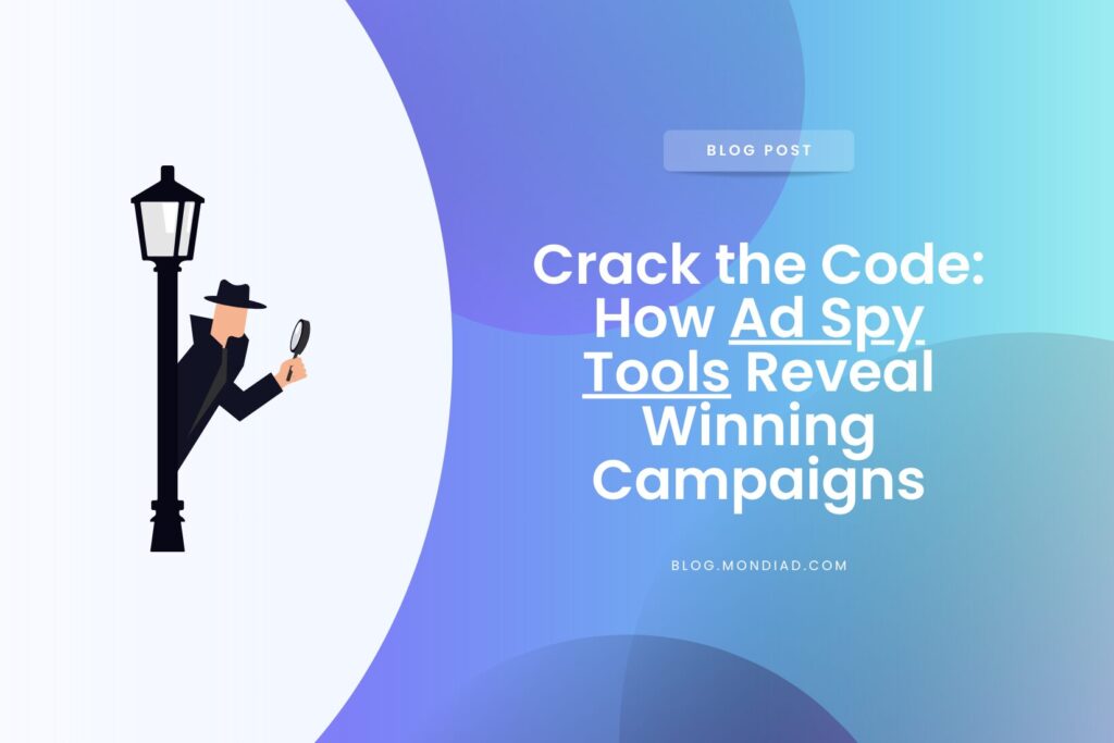 Crack the Code: How Ad Spy Tools Reveal Winning Campaigns