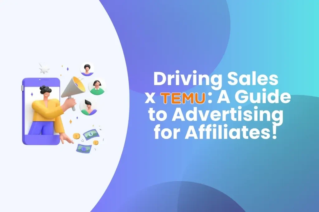 TEMU Affiliate Advertising Guide