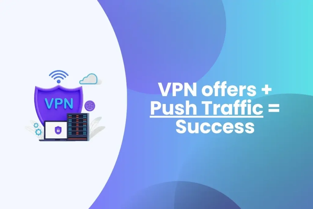 VPN offers + Classic push traffic = Success vpn + push traffic = success