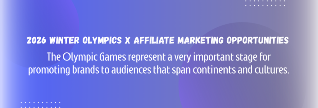 2026 Winter Olympics x Affiliate Marketing Opportunities