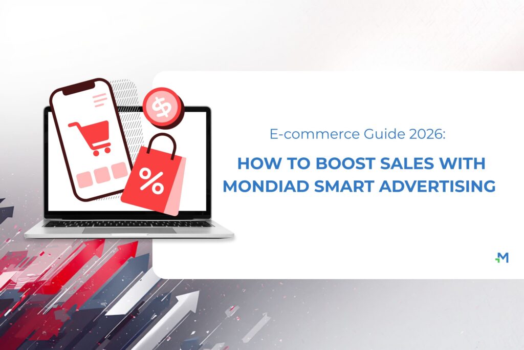 E-commerce Guide 2026: How to Boost Sales with Mondiad Smart Advertising ecommerce advertising strategies 2026 guide to boost sales