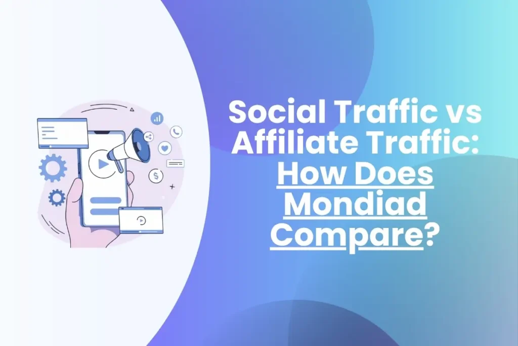 Social Traffic vs Affiliate Traffic How Does Mondiad Compare