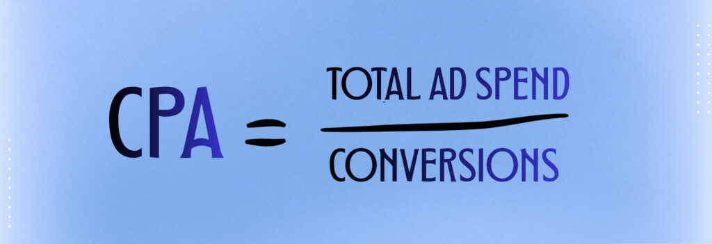 CPA (Cost Per Action) Formula