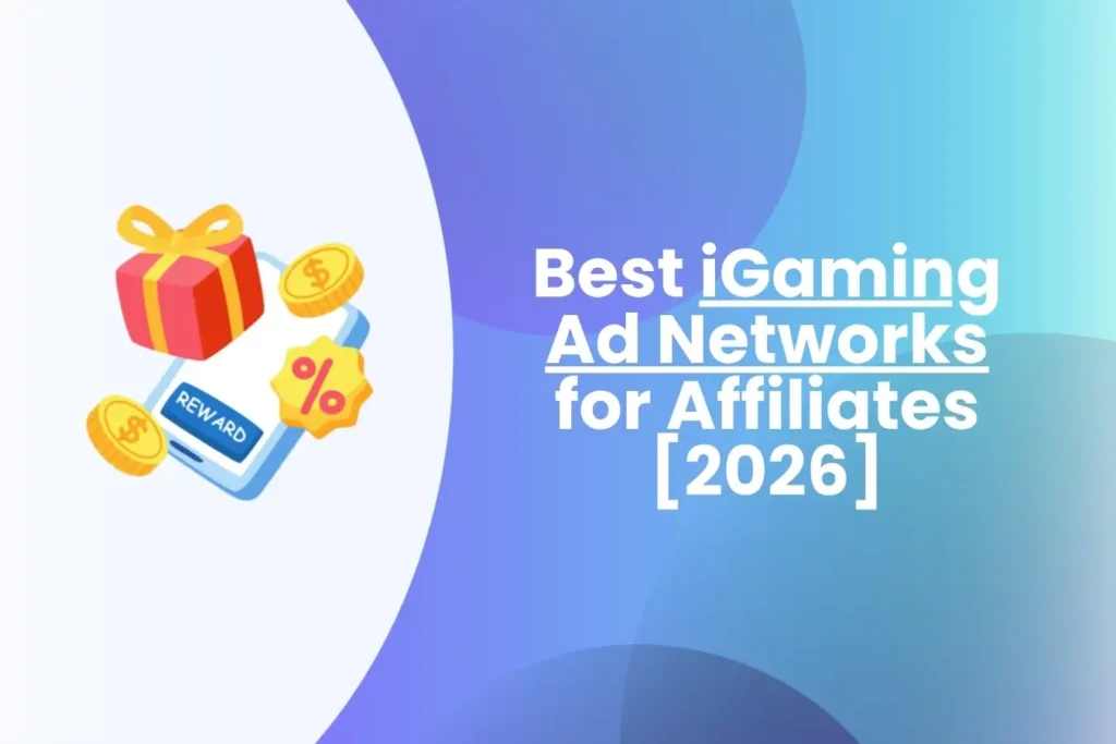 Best iGaming Ad Networks for Affiliates [2026]