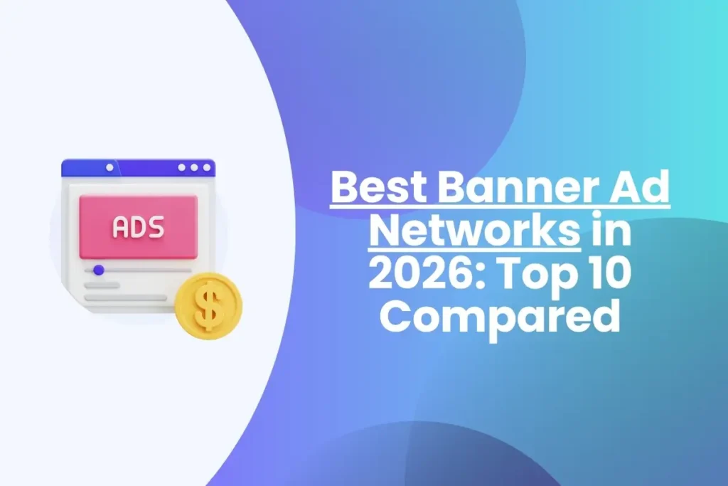 Best Banner Ad Networks in 2026 Top 10 Compared