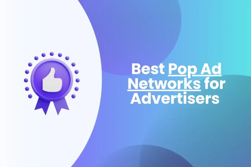 Best Pop Ad Networks for Advertisers