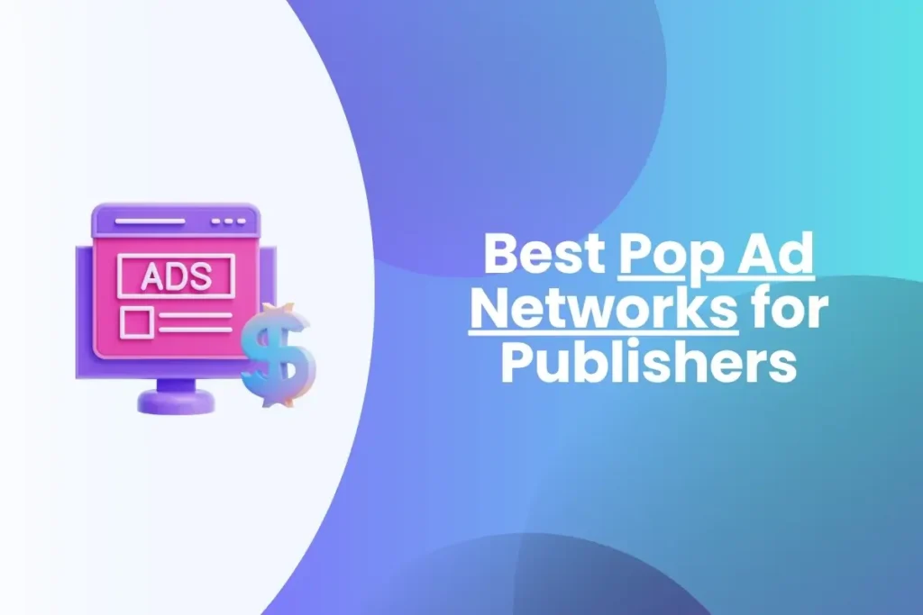 Best 2026 Pop Ad Networks for Publishers Best Pop Ad Networks for Publishers